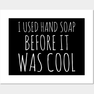 I used hand soap before it was cool white text design Posters and Art